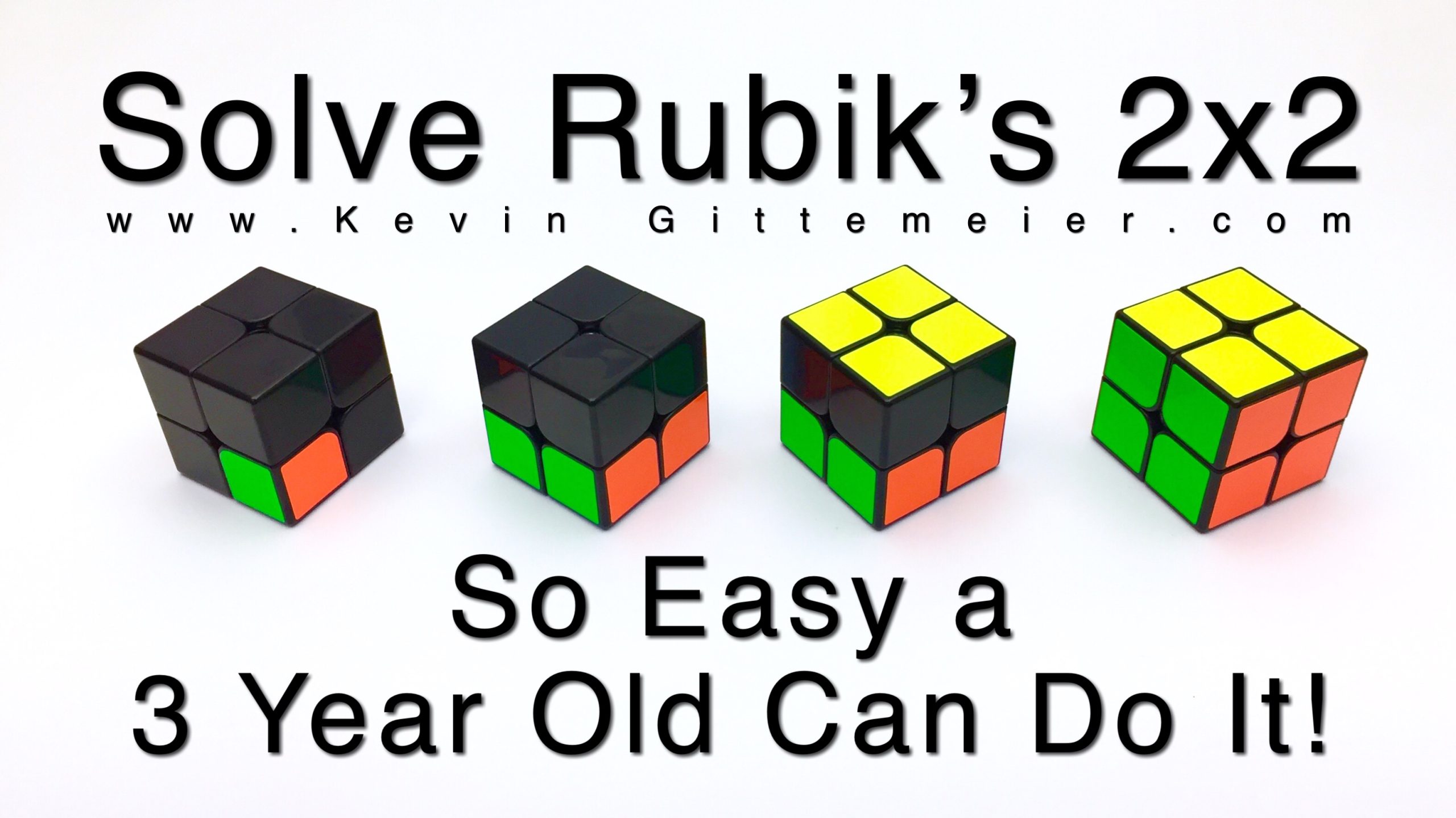 How To Solve 2x2 Rubik's Cube: So Easy a 3 Year Old Can Do It! Easy ...