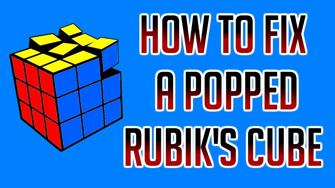 How To Fix A Popped Rubik's Cube (It's Not Broken...) - YouTube